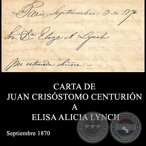 CARTA DE JUAN CRISÓSTOMO CENTURIÓN A ELISA ALICIA LYNCH, SEPTIEMBRE 1870